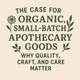 The Case for Organic, Small-Batch Apothecary Goods: Why Quality, Craft, and Care Matter